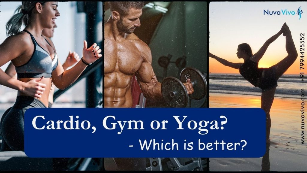 Cardio, gym or yoga which is better?